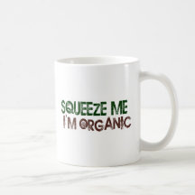 Squeeze Me Organic Coffee Mugs