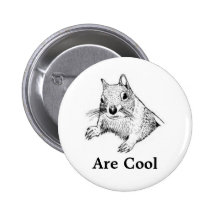 Squirrels Are Cool Button