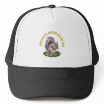 Squirrels Brighten My Day Trucker Hats