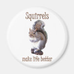Squirrels Make Life Better Refrigerator Magnet