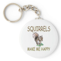 Squirrels Make Me Happy Keychains