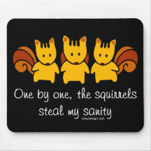 Squirrels steal my sanity mouse pad