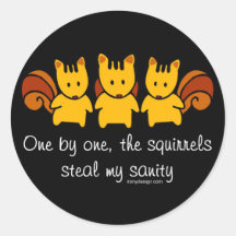 Squirrels steal my sanity sticker