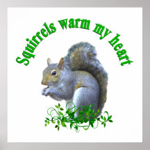 Squirrels warm my Heart Posters