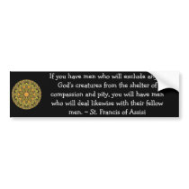 St. Francis of Assisi animal rights quote Bumper Sticker