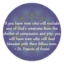 St. Francis of Assisi animal rights quote Round Sticker