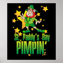 St Paddys Day Pimpin Poster $25.00