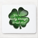 St. Patrick's Day Zing, not lucky enough white Mouse Mat