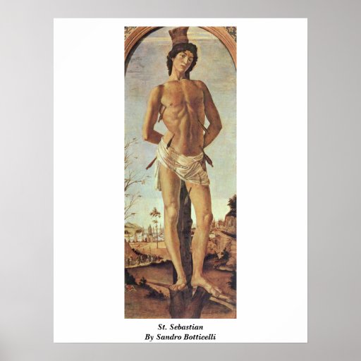 St. Sebastian By Sandro Botticelli Poster