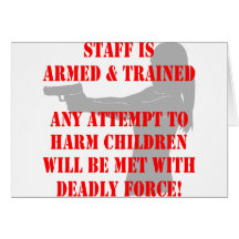 Staff Is Armed And Trained Attempt To Harm Kids Card