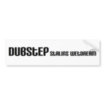stalin created dubstep bumper sticker