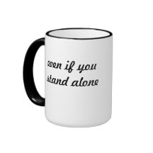 Stand up for what you believe in... coffee mugs