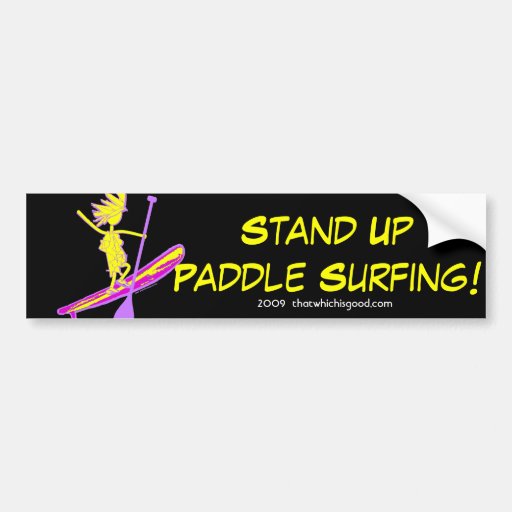 Stand Up Paddle Surf! Bumper Stickers