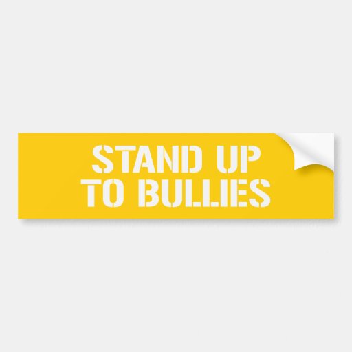 STAND UP TO BULLIES BUMPER STICKERS