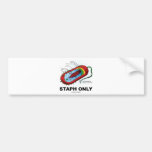 Staph Only (Prokaryote Health Medicine Humour) Bumper Sticker