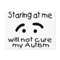 Staring At Me Will Not Cure My Autism (Face)