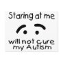 Staring At Me Will Not Cure My Autism (Face) Post Cards