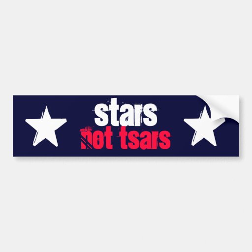 Stars Not Tsars =  Bumper Sticker