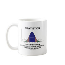 Statistics The Art & Science Of Finding Out Quote Coffee Mugs