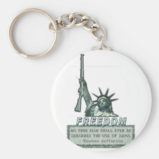 STATUE OF LIBERTY - T JEFFERSON QUOTE - FIREARMS KEY CHAIN