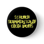 Staunch Supporter of Cocoa Puffs Pinback Buttons