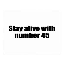 Stay alive with number 45 postcard