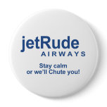 Stay calm or we'll chute you