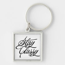 Stay Classy Key Chains