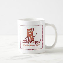 Stay Crispy! Bacon Mug