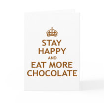 Stay Happy and Eat More Chocolate