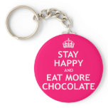 Stay Happy and Eat More Chocolate Key Chains