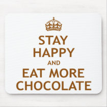 Stay Happy and Eat More Chocolate