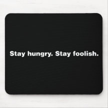 Stay Hungry. Stay Foolish. Mouse Pads
