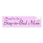 Stay-in-Bed Mom bumper stickers