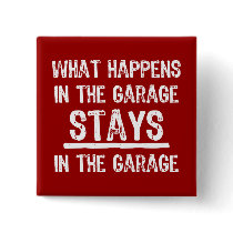 Stays In The Garage Button