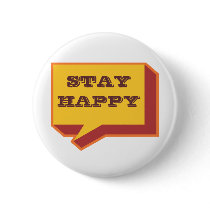 staysHappy  speak out loud stay happy design Button