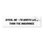 Steal Me - I'm Worth Less than the Insurance