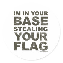 Stealing Your Flag - FPS, Game, Gamer, Video Games Round Sticker