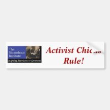 Steamboat Institue--Activist Chicks Rule! Bumper Sticker