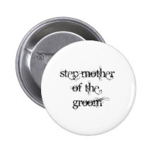 Step Mother of the Groom Buttons