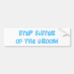 Step Sister of the Groom Bumper Stickers