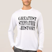 Stepfathers : Greatest Stepfather in History Tee Shirt