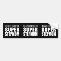 Stepmothers Birthdays Christmas : Super Stepmom Bumper Stickers