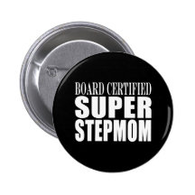 Stepmothers Birthdays Christmas : Super Stepmom Pinback Button