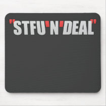 STFU'N'Deal Mousemat