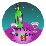 Stickers, Wine A Bit,You'll feel Better