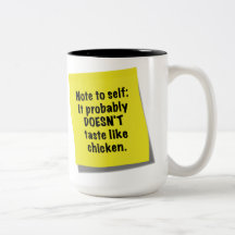 Sticky note to self, It doesn't taste like chicken Coffee Mugs