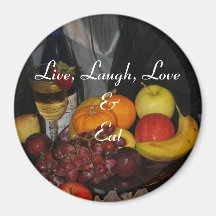 Still Life--Live, Laugh Love & Eat Refrigerator Magnet