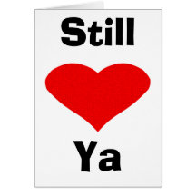 Still Love Ya Card