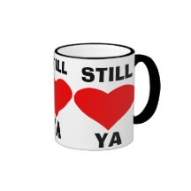 Still Love Ya! Mug